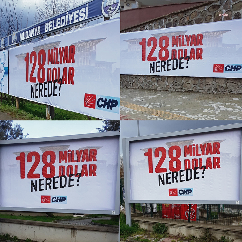 MUDANYA'DA CHP'NİN "128 MİLYAR DOLAR NEREDE" AFİŞLERİ SÖKÜLDÜ