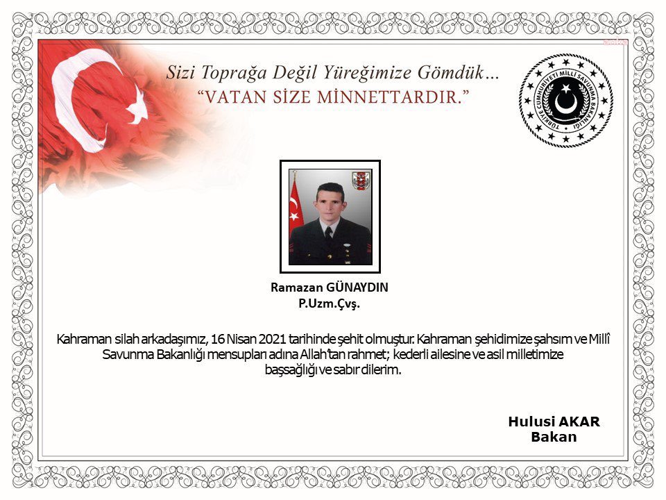 BAKAN AKAR ACI HABERİ AÇIKLADI: UZMAN ÇAVUŞ RAMAZAN GÜNAYDIN ŞEHİT OLDU