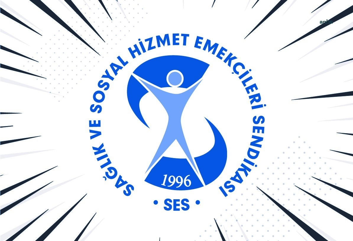 SES: EK ÖDEMENİN AYRIM YAPILMADAN TÜM SAĞLIK EMEKÇİLERİNİ KAPSAMASI SAĞLANMALIDIR