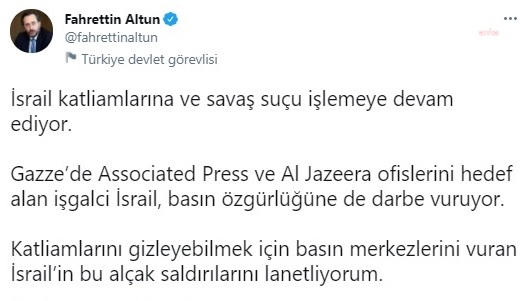 İLETİŞİM BAŞKANI ALTUN: İŞGALCİ İSRAİL, BASIN ÖZGÜRLÜĞÜNE DE DARBE VURUYOR
