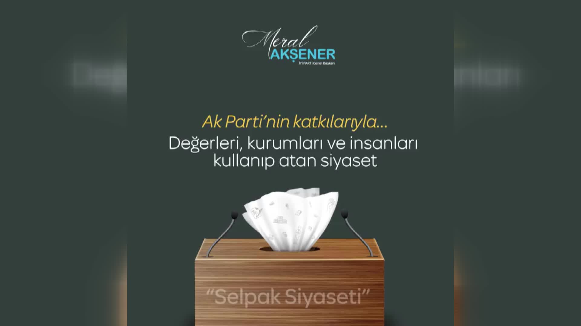 MERAL AKŞENER'DEN "SELPAK SİYASETİ" VİDEOSU