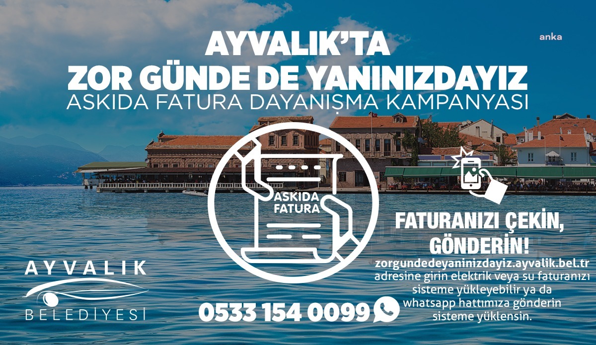 DAYANIŞMA AĞI "ASKIDA FATURA" AYVALIKTA YAŞAMA GEÇİRİLİYOR