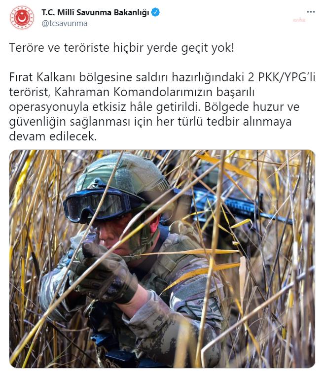 MİLLİ SAVUNMA BAKANLIĞI : "2 PKK/YPG'lİ TERÖRİST ETKİSİZ HALE GETİRİLDİ"
