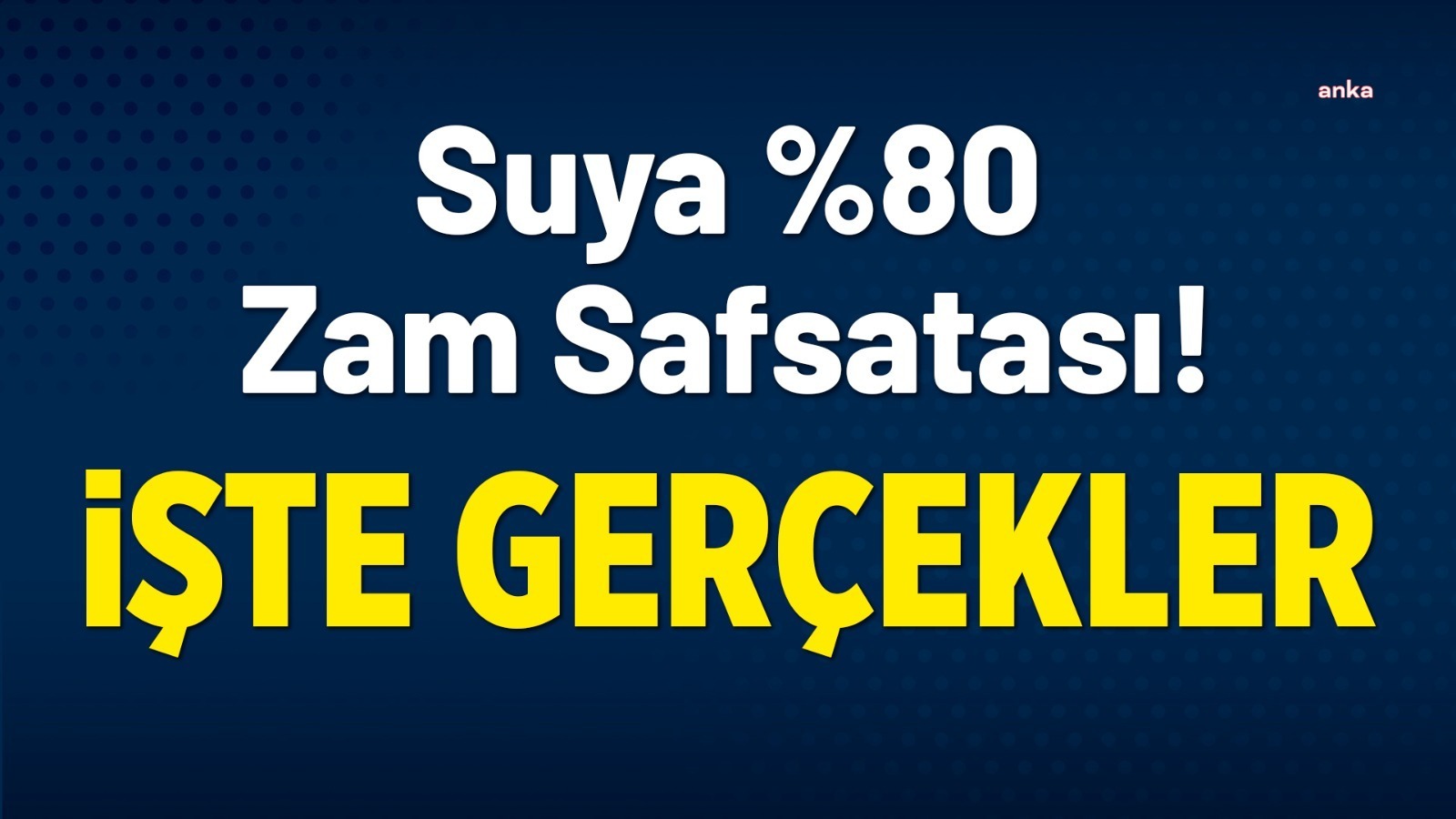 GÜLTEKİN: "ANKARA'DA SUYA ZAM YAPILDI YALANI"