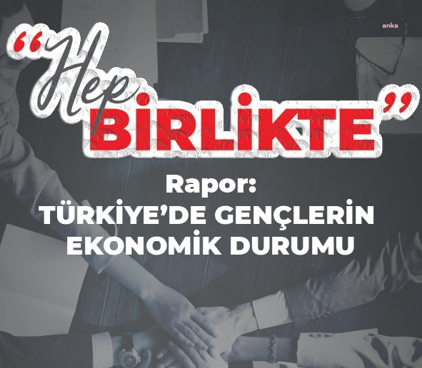 CHP'DEN GENÇLİK RAPORU: "KYK FAİZLERİ HEMEN SİLİNECEK, KAMUDA MÜLAKAT KALDIRILACAK"