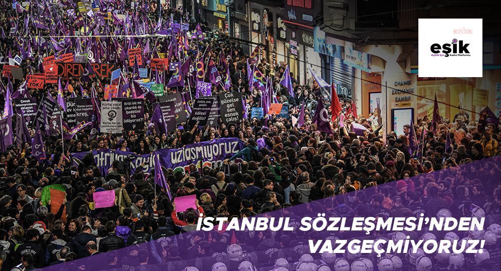 NAZLIKA: İSTANBUL SÖZLEŞMESİ’NDEN DEĞİL ÖNÜMÜZDEN ÇEKİLİN