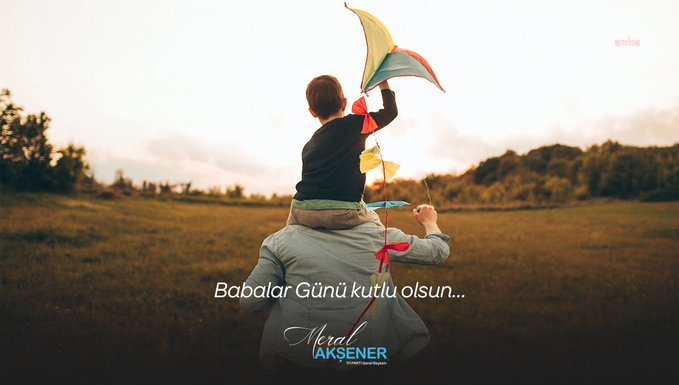 AKŞENER: BABA YÜREKLİ TÜM ANNELERİMİZİN BABALAR GÜNÜ KUTLU OLSUN