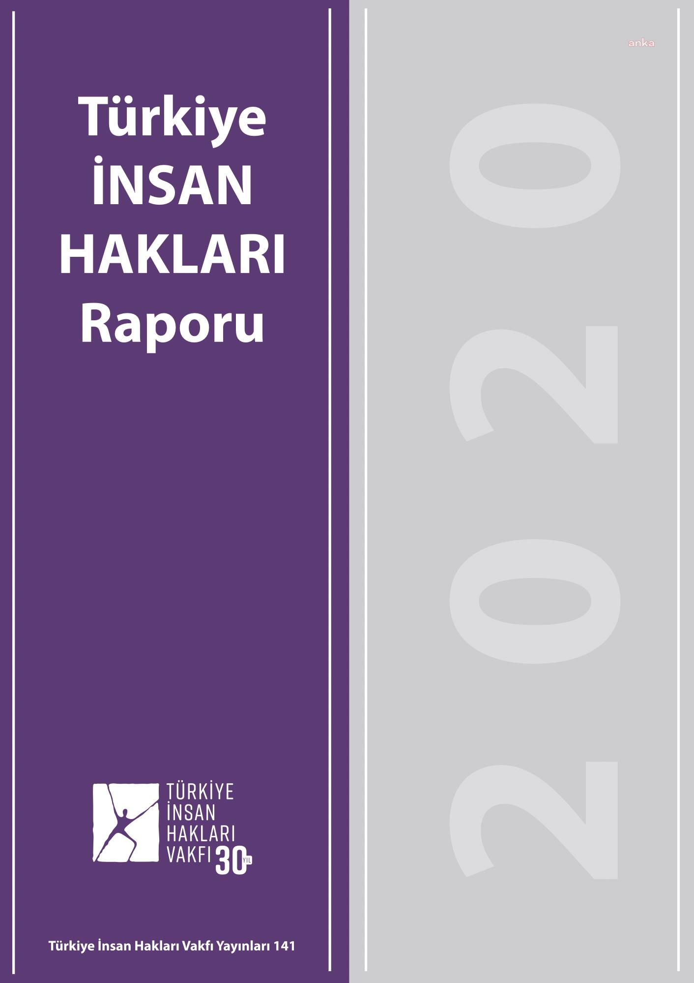 TİHV'İN 2020 İNSAN HAKLARI RAPORU: İKTİDAR SALGINI, BASKIYI ARTIRMANIN FIRSATI HALİNE GETİRDİ