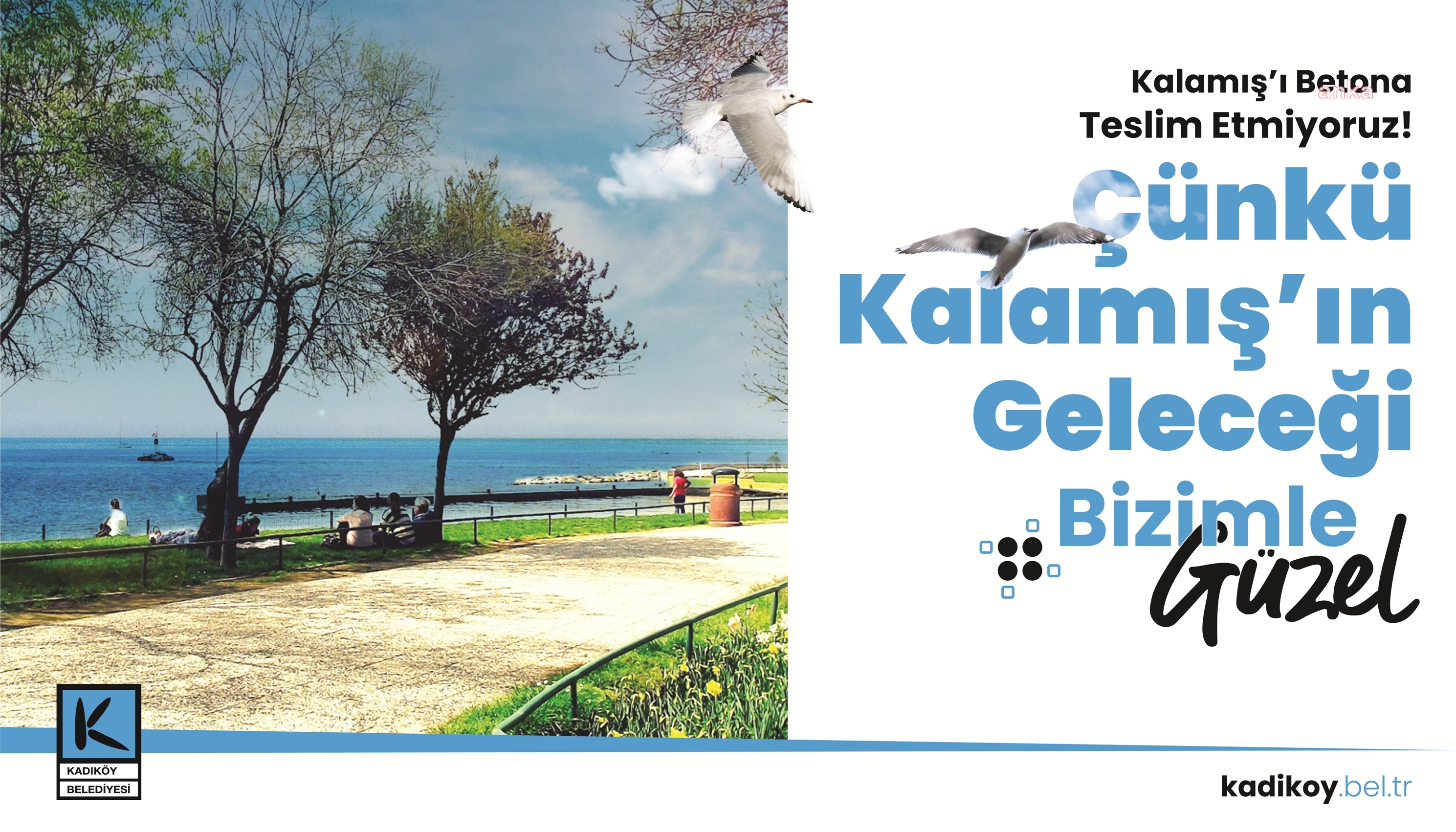 KADIKÖY BELEDİYESİ'NDEN ÖZELLEŞTİRME KARARINA KARŞI "KALAMIŞ SAHİLİ BİZİMLE GÜZEL" KAMPANYASI