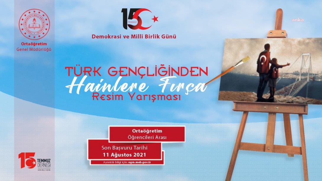 MEB'DEN RESİM YARIŞMASI: "TÜRK GENÇLİĞİNDEN HAİNLERE FIRÇA"
