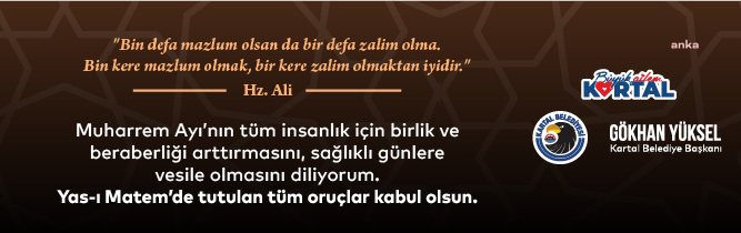 KARTAL BELEDİYE BAŞKANI YÜKSEL: "PAYLAŞMANIN AYI MUHARREM'DE BİR OLALIM"