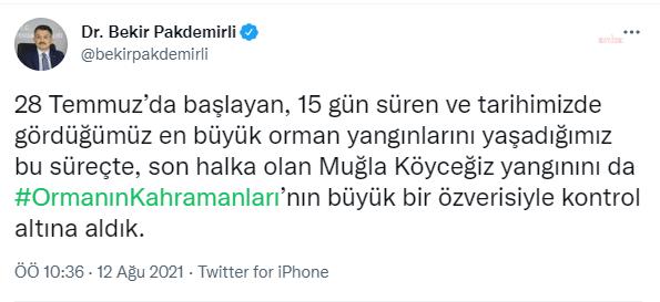 BAKAN PAKDEMİRLİ: "ORMAN YANGINLARININ HEPSİ KONTROL ALTINA ALINARAK, SÖNDÜRÜLDÜ"
