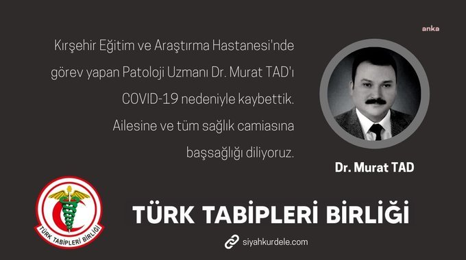 PATOLOJİ UZMANI DR. MURAT TAD, COVİD-19 NEDENİYLE HAYATINI KAYBETTİ