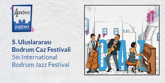 5. ULUSLARARASI BODRUM CAZ FESTİVALİ'NDE HER BİLETİN 10 LİRASI YANAN ORMANLARA