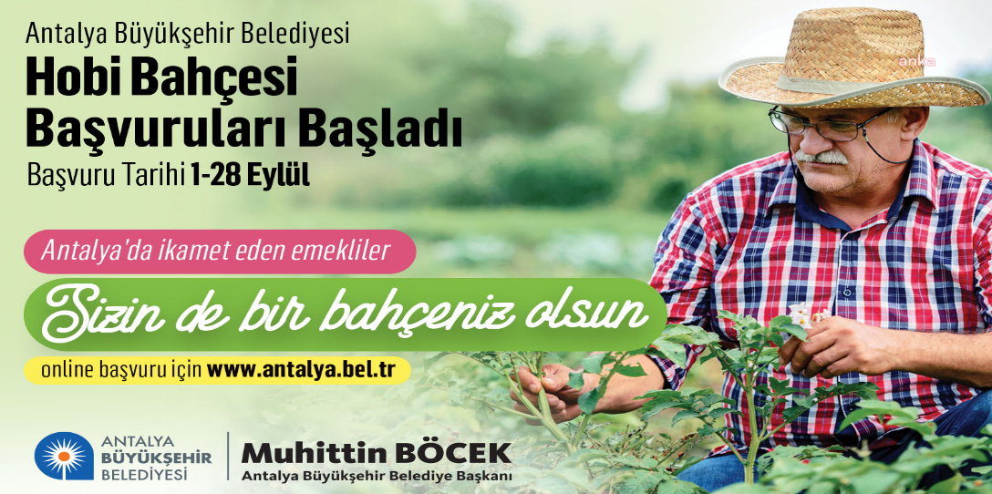 ANTALYA BÜYÜKŞEHİR'İN HOBİ BAHÇELERİ İÇİN BAŞVURULAR BAŞLADI