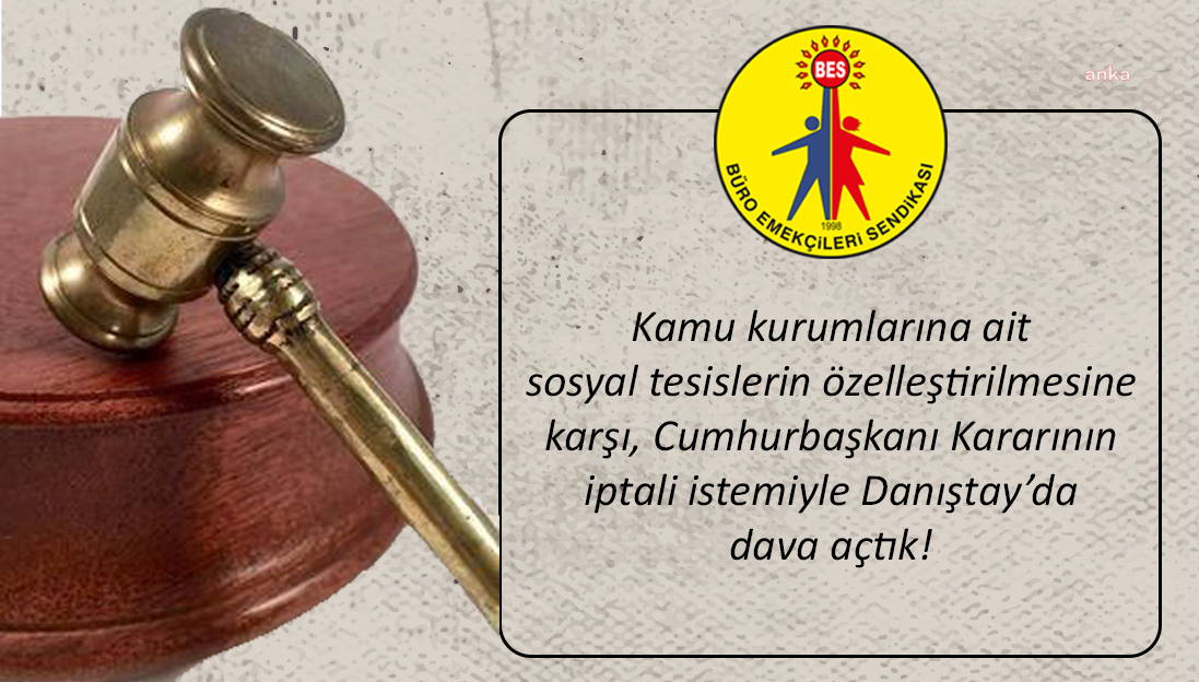 BES, SOSYAL TESİSLERİN ÖZELLEŞTİRİLMESİ KARARI İÇİN İPTAL DAVASI AÇTI
