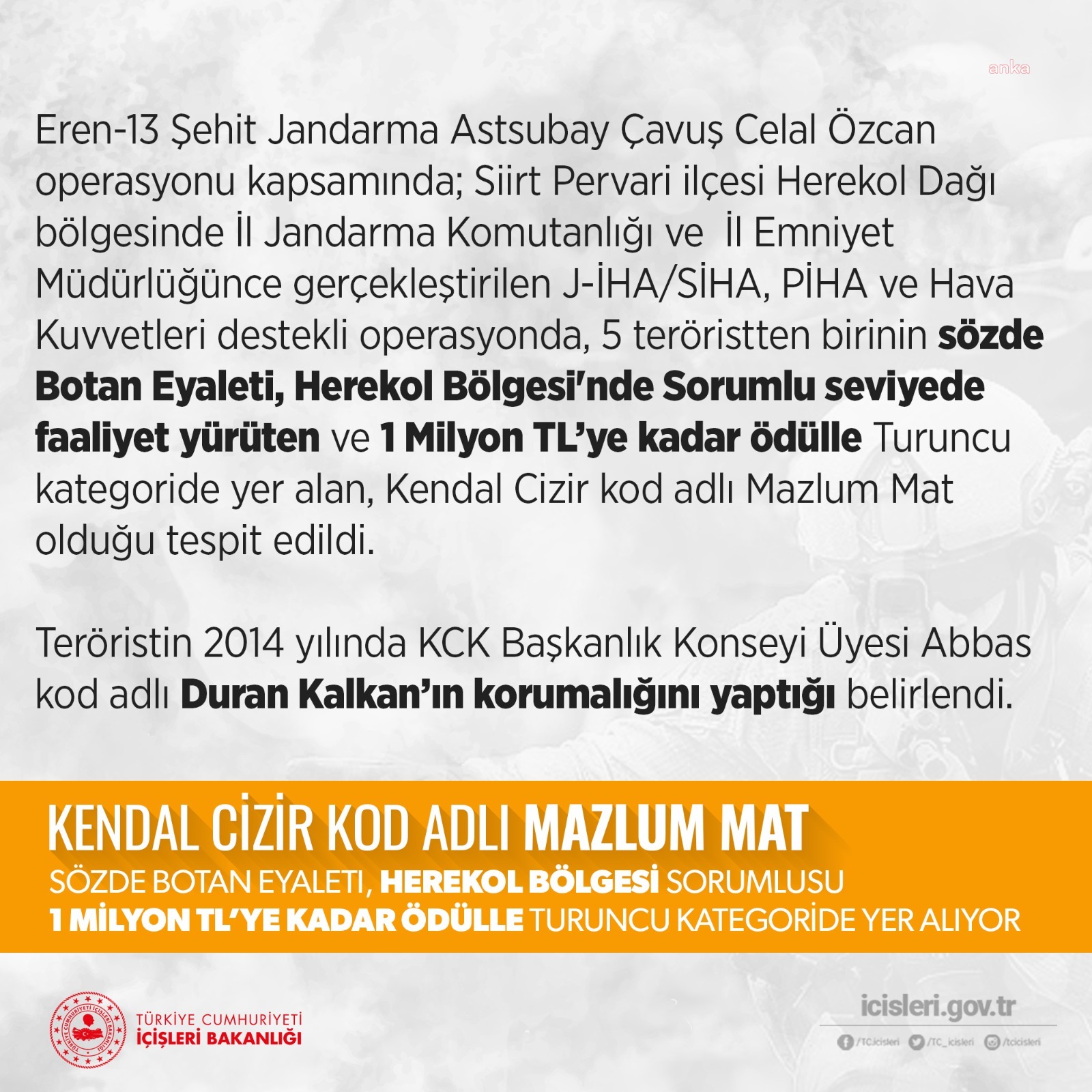 İÇİŞLERİ BAKANLIĞI: SİİRT'TE VE TUNCELİ'DE ETKİSİZ HALE GETİRİLEN TERÖRİSTLERDEN BİRİ TURUNCU, BİRİ GRİ LİSTEDE