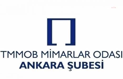 MİMARLAR ODASI ANKARA ŞUBESİ: “BU VASATLIĞI YENMEK SORUMLULUĞUMUZDUR”