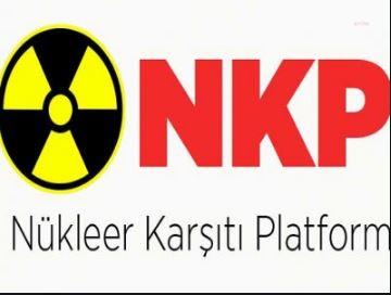NKP'DEN İKTİDARA VE MUHALEFETE 'NÜKLEER' TEPKİSİ
