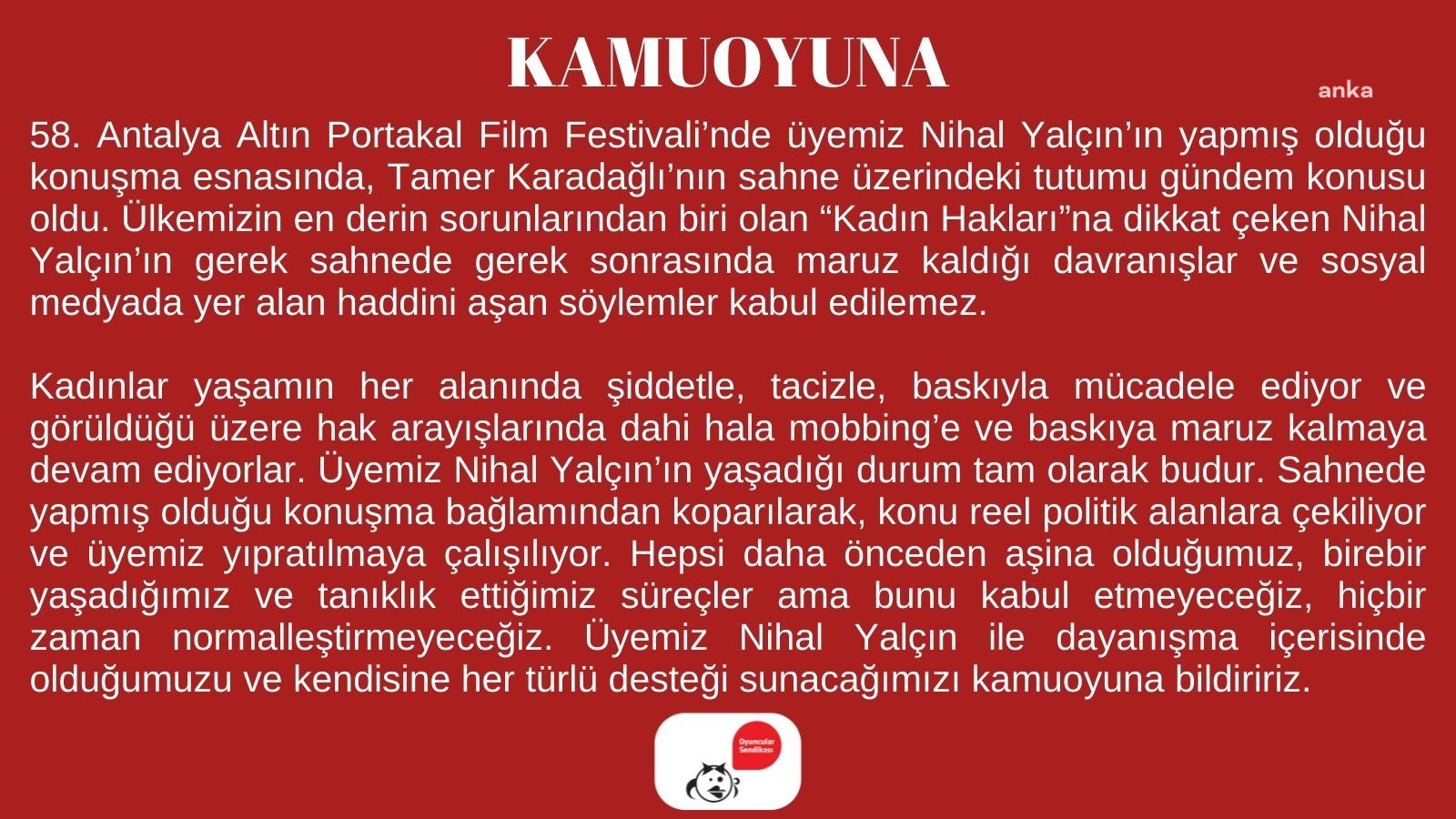 OYUNCULAR SENDİKASI'NDAN NİHAL YALÇIN'A DESTEK: "KABUL ETMEYECEĞİZ, HİÇBİR ZAMAN NORMALLEŞTİRMEYECEĞİZ"