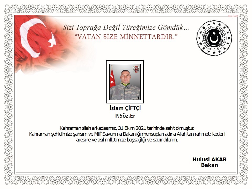 P. SÖZ. ER İSLAM ÇİFTÇİ, IRAK'IN KUZEYİNDE ŞEHİT OLDU