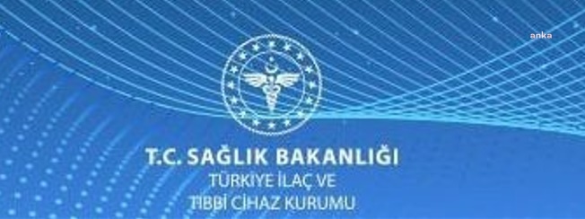 TÜRKİYE İLAÇ VE TIBBİ CİHAZ KURUMU: KRİTİK İLAÇLARA ERİŞEMEDİĞİ YÖNÜNDEKİ HABERLER GERÇEĞİ YANSITMAMAKTADIR