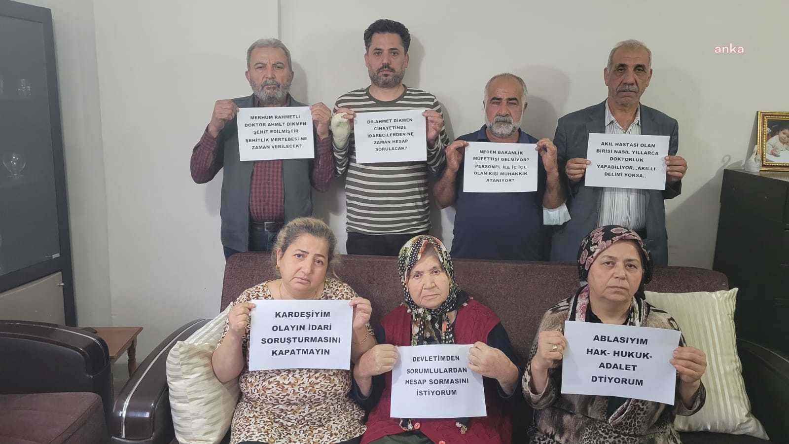ÖLDÜRÜLEN DOKTOR DİKMEN'İN AİLESİNDEN İDARİ SORUŞTURMA TEPKİSİ: "BİR TEK YETKİLİ ARAYIP DA BAŞSAĞLIĞI BİLE DİLEMEDİ"