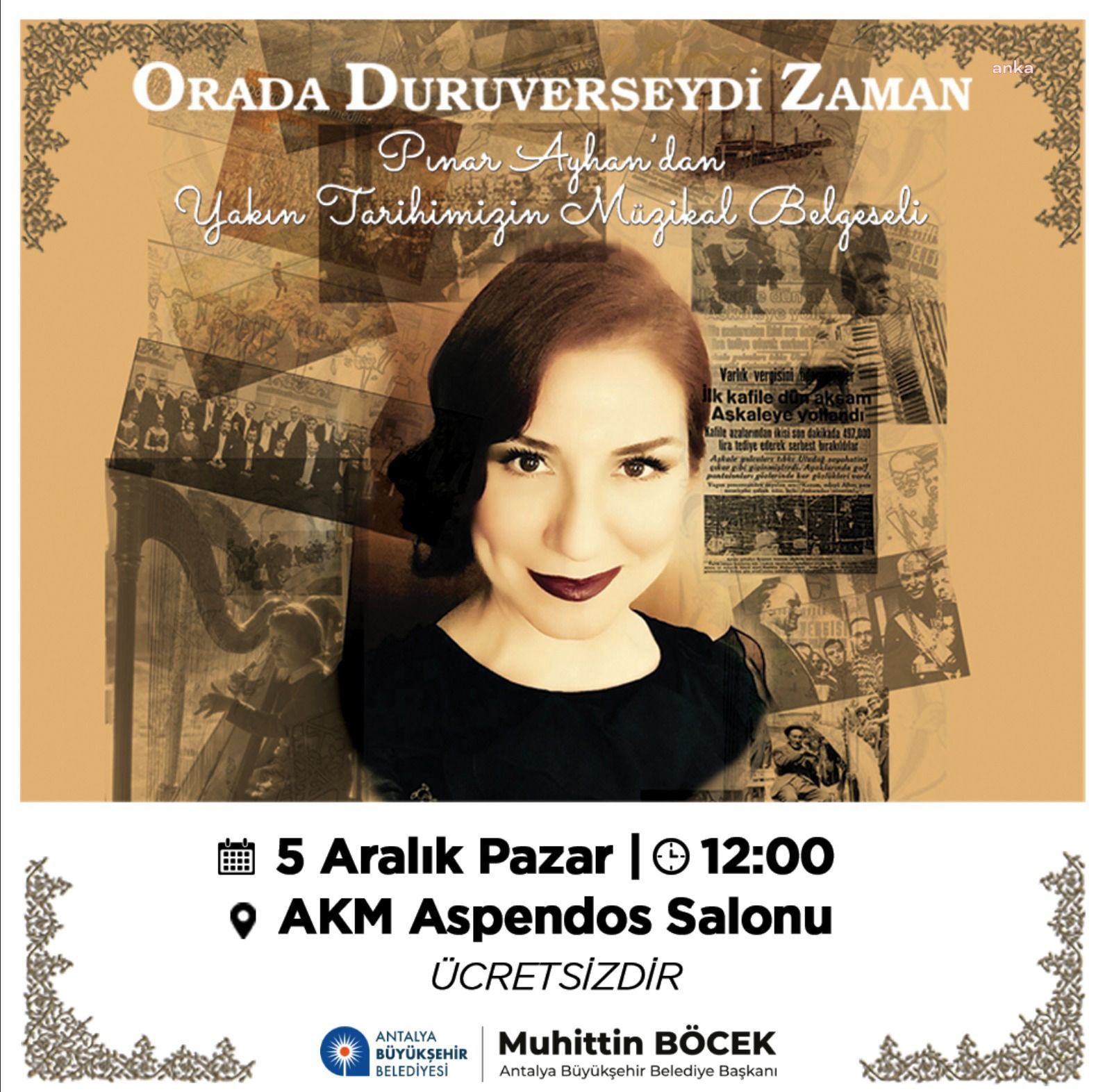 ANTALYA'DA "ORADA DURUVERSEYDİ ZAMAN" MÜZİKAL BELGESELİ SAHNE ALACAK