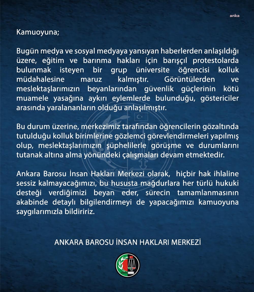 ANKARA BAROSU ÖĞRENCİLERİN GÖZALTINDA TUTULDUĞU KOLLUK BİRİMLERİNE GÖZLEMCİ GÖNDERDİ