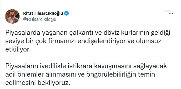 HİSARCIKLIOĞLU: DÖVİZ KURLARININ GELDİĞİ SEVİYE BİRÇOK FİRMAMIZI ENDİŞELENDİRİYOR, ACİL ÖNLEM BEKLİYORUZ