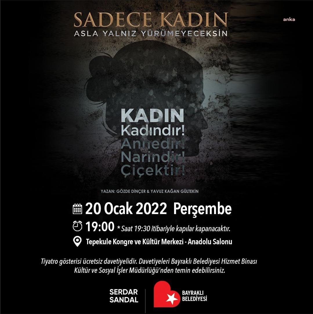 'SADECE KADIN' BAYRAKLI'DA SAHNELENECEK
