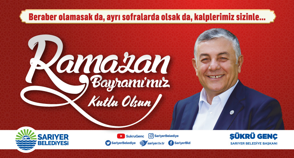SARIYER BELEDİYE BAŞKANI GENÇ: “BİR ARADA OLACAĞIMIZ NİCE BAYRAMLAR DİLİYORUM”