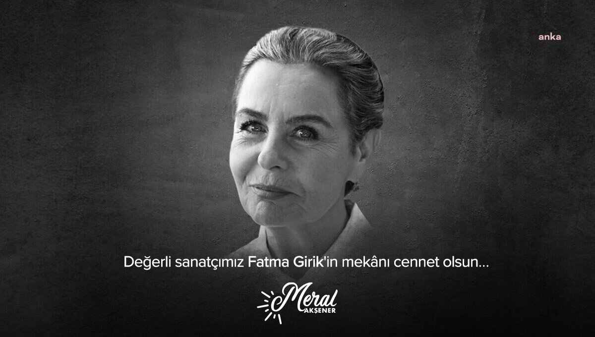 AKŞENER'DEN “FATMA GİRİK” MESAJI