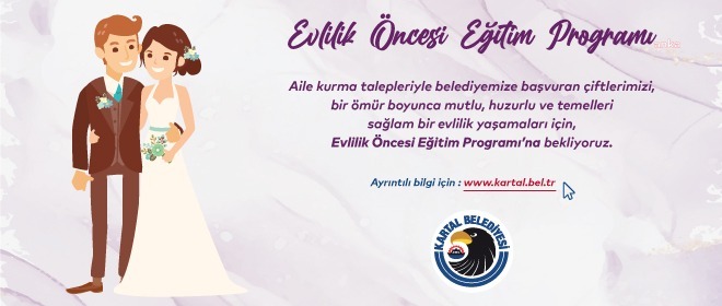 KARTAL BELEDİYESİ YUVA KURACAK ÇİFTLER İÇİN "EVLİLİK ÖNCESİ EĞİTİM PROGRAMI" BAŞLATTI