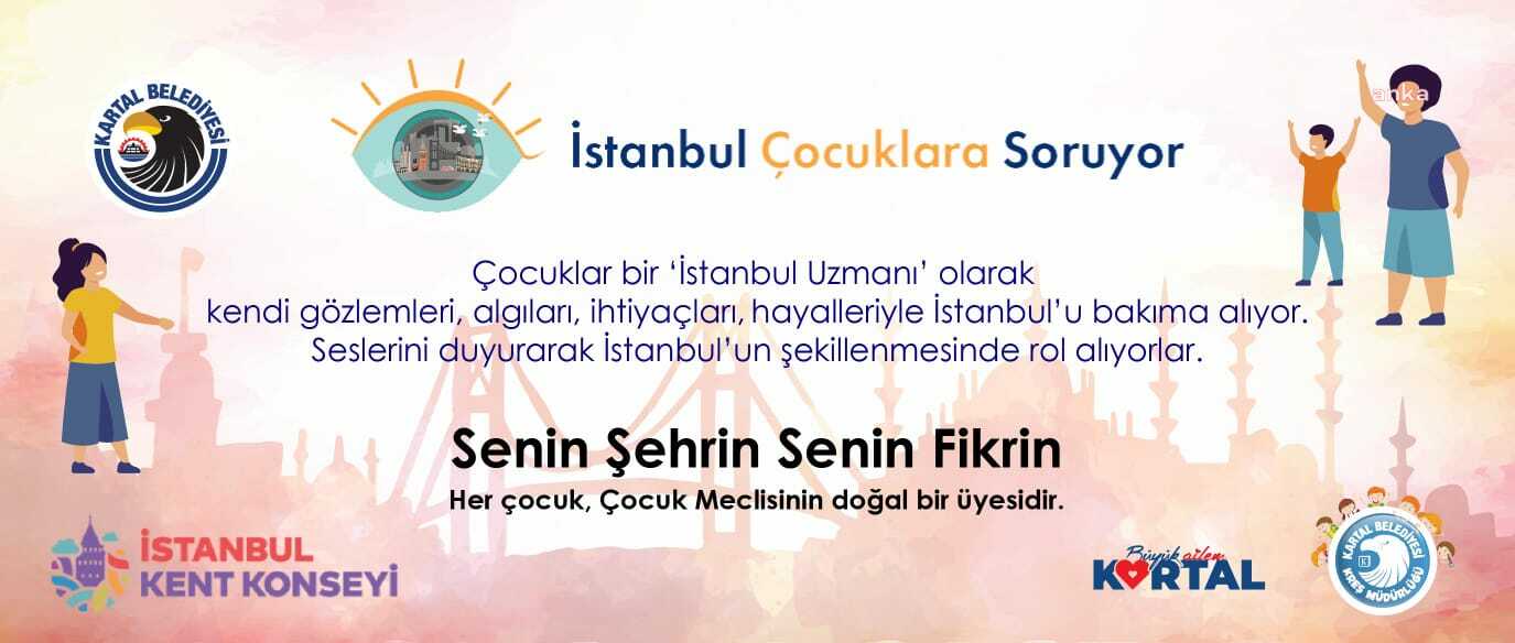"İSTANBUL ÇOCUKLARA SORUYOR" ATÖLYELERİ KARTAL’DA BAŞLIYOR