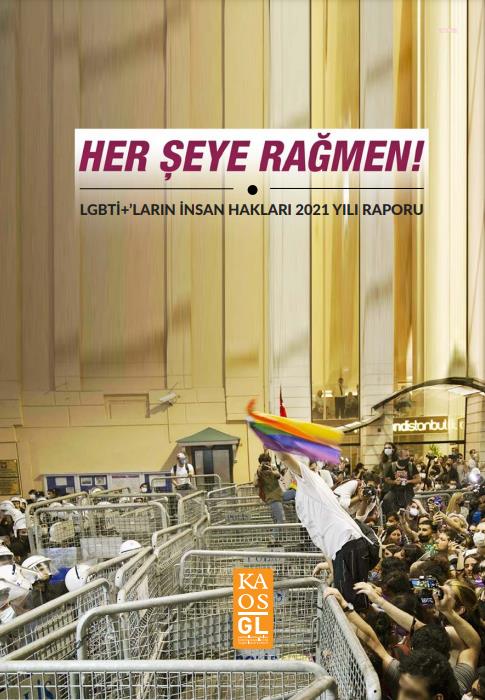 LGBTİ 'LARIN İNSAN HAKLARI 2021 RAPORU: 8 NEFRET CİNAYETİ İŞLENDİ
