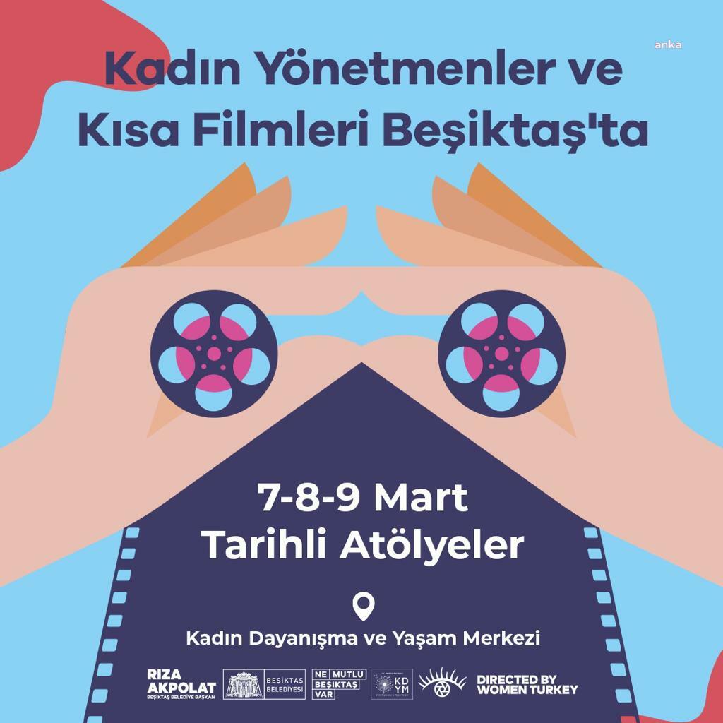 KADIN YÖNETMENLER KISA FİLMLERİYLE BEŞİKTAŞ'TA