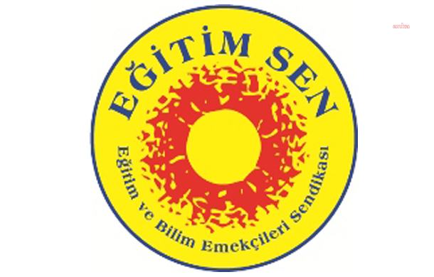 EĞİTİM SEN: İKTİDAR EĞİTİM-ÖĞRETİM SÜREÇLERİNDE KENDİ SİYASAL GÜNDEMİNİ DAYATMAYA SON VERMELİ