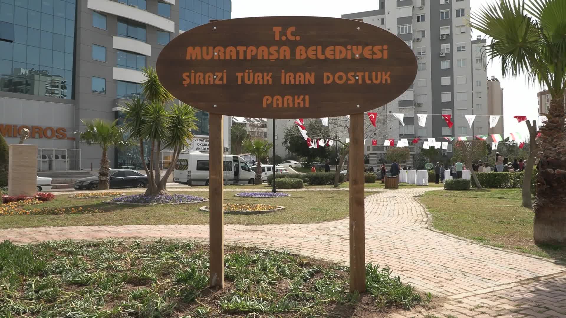MURATPAŞA’DA ŞİRAZİ TÜRK İRAN DOSTLUK PARKI TÖRENLE AÇILDI