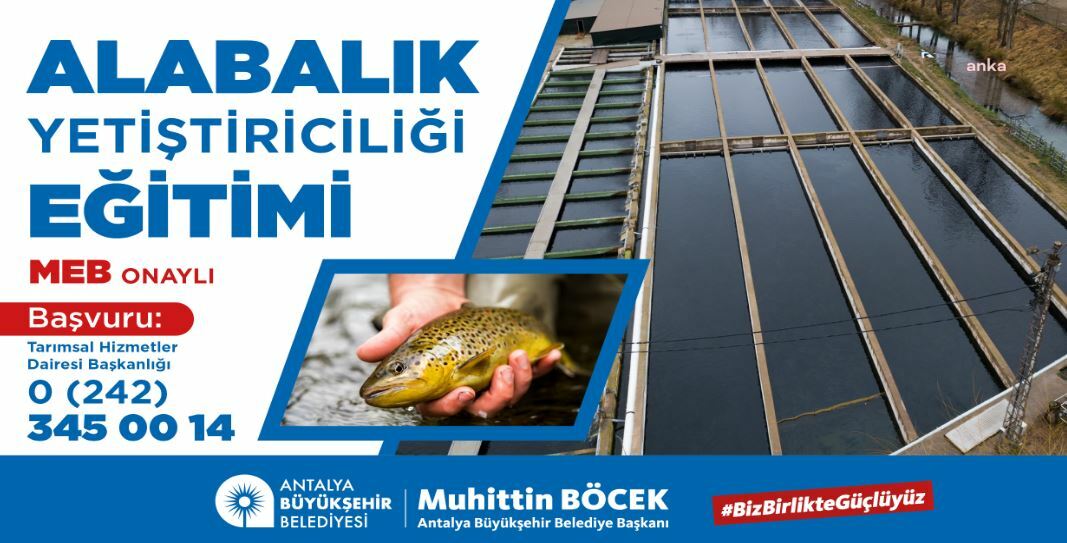 ANTALYA BÜYÜKŞEHİR’DEN ALABALIK YETİŞTİRİCİLİĞİ EĞİTİMİ