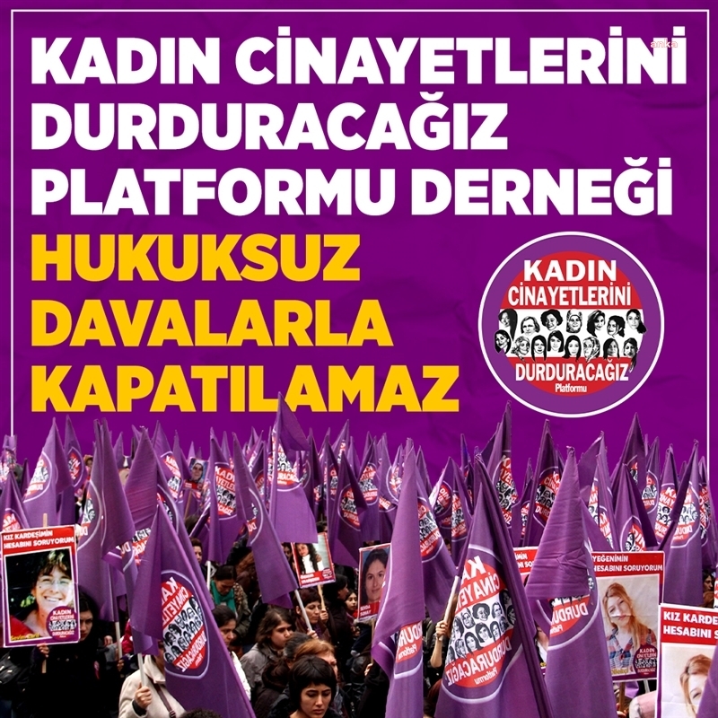 KADIN CİNAYETLERİNİ DURDURACAĞIZ PLATFORMU’NA KAPATMA DAVASI KABUL EDİLDİ, İLK DURUŞMA 1 HAZİRAN'DA