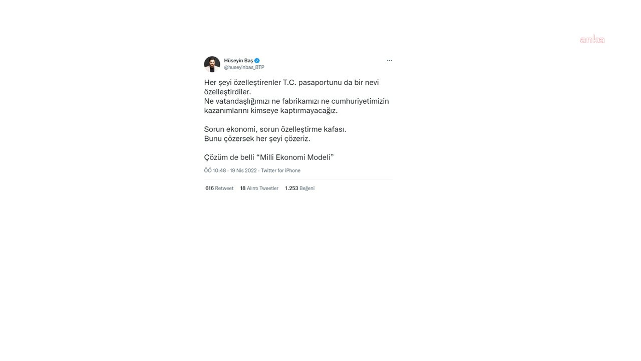 BTP GENEL BAŞKANI BAŞ: T.C. PASAPORTUNU DA ÖZELLEŞTİRDİLER