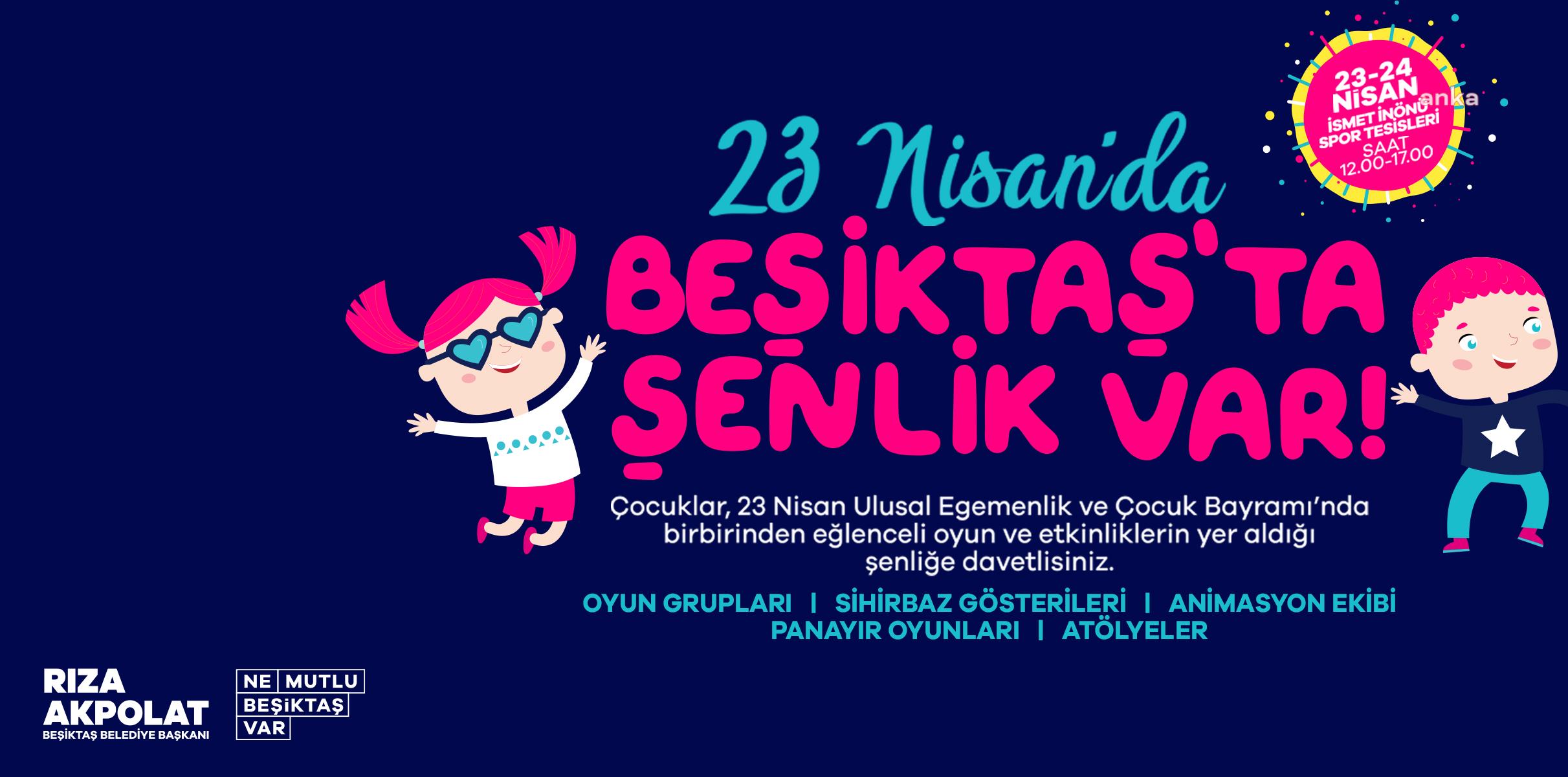 BEŞİKTAŞ BELEDİYESİ, 23 NİSAN’DA ÇOCUK ŞENLİĞİ DÜZENLEYECEK