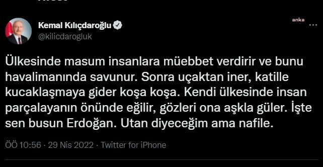 KILIÇDAROĞLU’NDAN ERDOĞAN’A: "KENDİ ÜLKESİNDE İNSAN PARÇALAYANIN ÖNÜNDE EĞİLİR, GÖZLERİ ONA AŞKLA GÜLER"