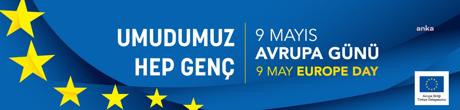 AB, ‘9 MAYIS AVRUPA GÜNÜ’NDE ETKİNLİKLERİNİ “UMUDUMUZ HEP GENÇ” SLOGANI İLE GERÇEKLEŞTİRECEK