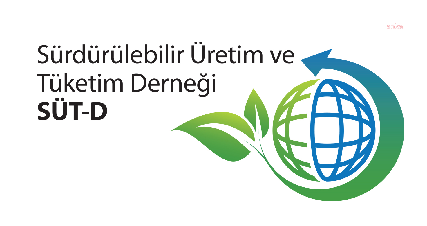 SÜRDÜRÜLEBİLİR ÜRETİM VE TÜKETİM DERNEĞİ'NDEN “DOĞAMIZLA BARIŞALIM” ÇAĞRISI