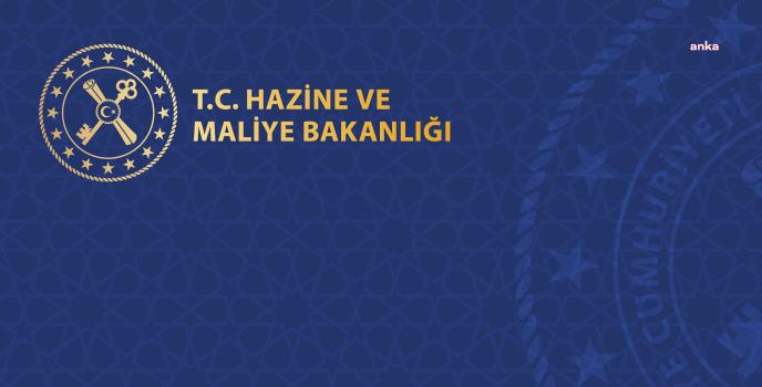 HAZİNE VE MALİYE BAKANLIĞI: BU AKŞAMDAN İTİBAREN YENİ ADIMLAR ATILACAK