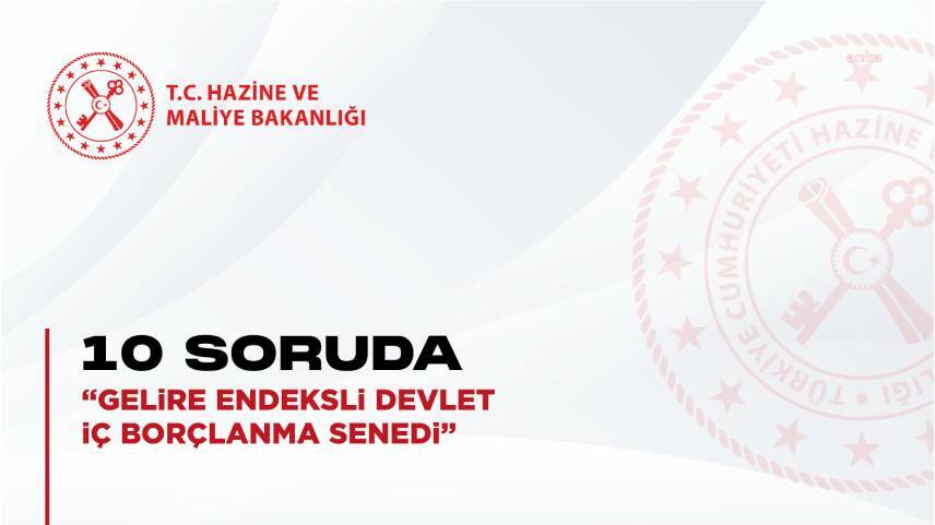 HAZİNE VE MALİYE BAKANLIĞI 10 SORUDA GES’İ ANLATTI