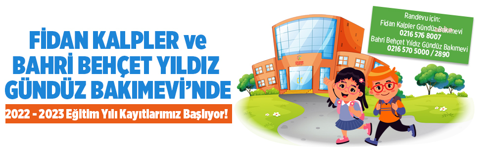 ATAŞEHİR BELEDİYESİ'NİN FİDAN KALPLER VE BAHRİ BEHÇET YILDIZ GÜNDÜZ BAKIMEVLERİ İÇİN ÖN KAYITLAR BAŞLIYOR