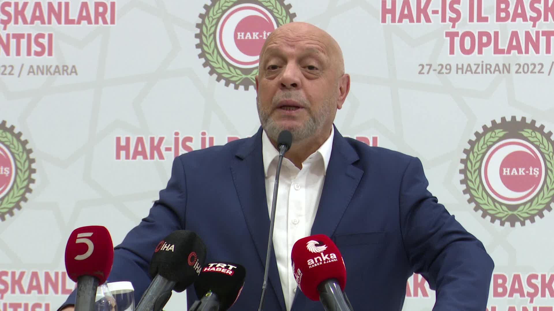HAK İŞ KONFEDERASYONU BAŞKANI ARSLAN: “6 AYLIK ENFLASYON ÜZERİNDE HESAPLANAN BİR ZAMMI TÜM ÇALIŞANLARA İSTİYORUZ”